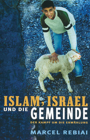 ISBN 9783907827420: Islam, Israel und die Gemeinde - Der Kampf um die Erwählung