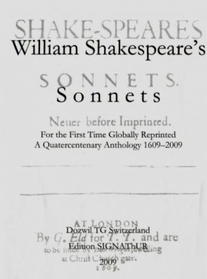 gebrauchtes Buch – Shakespeare, William. Pfister – WILLIAM SHAKESPEARE'S SONNETS NEUER BEFORE IMPRINTED - FOR THE FIRST TIME GLOBALLY REPRINTED - A QUATERCENTENARY ANTHOLOGY 1609 - 2009