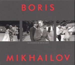 ISBN 9783908247425: Boris Mikhailov