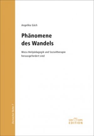 ISBN 9783908262510: Phänomene des Wandels - Wozu Heilpädagogik und Sozialtherapie herausgefordert sind