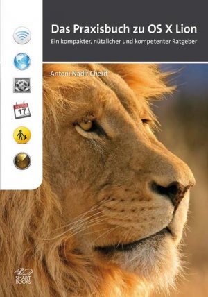 ISBN 9783908498063: OS X Lion - Das Praxisbuch: Ein kompakter, nützlicher und kompetenter Ratgeber