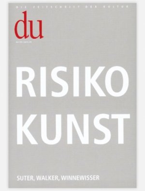 ISBN 9783908515289: du - Zeitschrift für Kultur / Risiko Kunst. Suter, Walker, Winnewisser