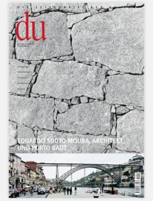 ISBN 9783908515487: du - Zeitschrift für Kultur / Eduardo Souto Moura, Architekt - Und Porto baut