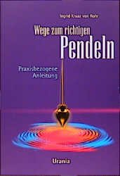 ISBN 9783908644378: Wege zum richtigen Pendeln - Praxisbezogene Anleitung