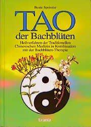 ISBN 9783908645375: Tao der Bachblüten - Heilverfahren der Traditionellen Chinesischen Medizin in Kombination mit der Bachblüten-Therapie