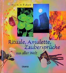 ISBN 9783908653141: Rituale, Amulette, Zaubersprüche aus aller Welt