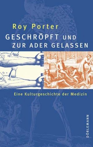 ISBN 9783908777052: Geschröpft und zur Ader gelassen - Eine kurze Kulturgeschichte der Medizin