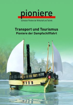 ISBN 9783909059454: Transport und Tourismus: Pioniere der Dampfschifffahrt (Schweizer Pioniere der Wirtschaft und Technik) Meister, Jürg