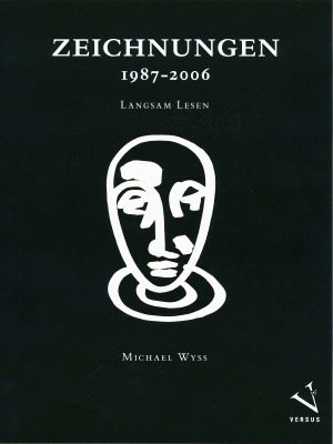 ISBN 9783909066087: Zeichnungen, 1987-2006: Langsam lesen (versus arte)