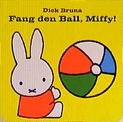 gebrauchtes Buch – Dick Bruna – Fang den Ball, Miffy!