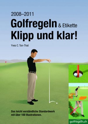 ISBN 9783909596201: Golfregeln & Etikette: Klipp und klar! - Das leicht verständliche Standardwerk mit über 100 Illustrationen