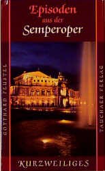 ISBN 9783910074286: Episoden aus der Semperoper (Kurzweiliges)