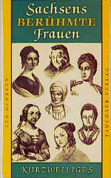 ISBN 9783910074989: Sachsens berühmte Frauen - Kurzweiliges.