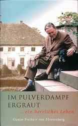 gebrauchtes Buch – Gustav von Fürstenberg – Im Pulverdampf ergraut, ein herrliches Leben: Ein herrliches Leben