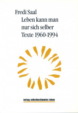 ISBN 9783910095243: Leben kann man nur sich selber - Texte 1960-1994