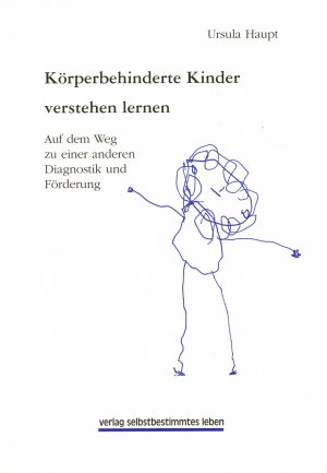 ISBN 9783910095267: Körperbehinderte Kinder verstehen lernen - Auf dem Weg zu einer anderen Diagnostik und Förderung