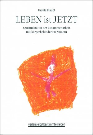 ISBN 9783910095496: Leben ist Jetzt – Spiritualität in der Zusammenarbeit mit körperbehinderten Kindern