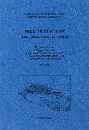 ISBN 9783910132825: Nepal, Mustang, Tibet. Lhasa - Kaschgar /Peking - St. Petersburg - Illustrierter Führer für Bergwanderer und junge Weltreisende mit Hinweisen zu den preisgünstigsten Reise- und Übernachtungsmöglichkeiten