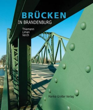 gebrauchtes Buch – Thiemann / Liman / Verch – Brücken in Brandenburg.