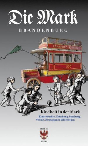 ISBN 9783910134546: Kindheit in der Mark - Kinderbücher · Erziehung · Spielzeug · Schule · Neuruppiner Bilderbogen