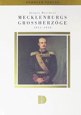 ISBN 9783910150140: Mecklenburgs Großherzöge – 1815-1918