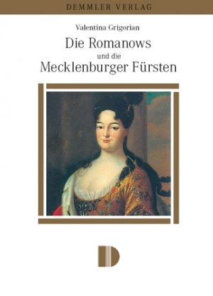 ISBN 9783910150515: Die Romanows und die Mecklenburger Fürsten - Verwandtschaftliche Verflechtungen und Schicksale