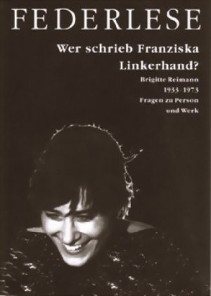 ISBN 9783910170322: Wer schrieb Franziska Linkerhand? – Brigitte Reimann 1933-1973, Fragen zu Person und Werk