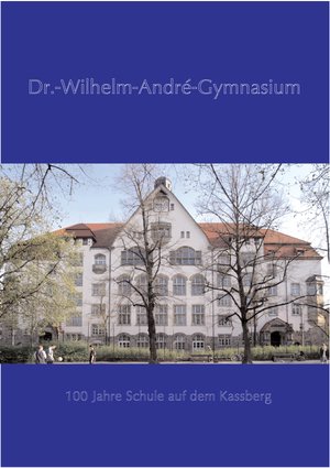 ISBN 9783910186705: Dr.-Wilhelm-André-Gymnasium - 100 Jahre Schule auf dem Kaßberg