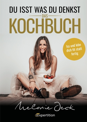 ISBN 9783910236066: Du isst, was du denkst. Das Kochbuch. – Iss und lebe dich fit statt fertig