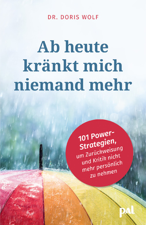 ISBN 9783910253131: Ab heute kränkt mich niemand mehr