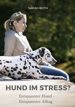 neues Buch – Sarah Both – Hund im Stress? Entspannter Hund - Entspannter Alltag | Sarah Both | Taschenbuch | 146 S. | Deutsch | 2022 | Sarah Both , Verlag Herz & Verstand | EAN 9783910256002