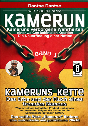 ISBN 9783910273665: Kamerun, wir sagen Nein: verborgene Wahrheiten einer weißen kolonialen Kreation - die Neuerfindung einer Nation - Kameruns Ketten: Das Erbe und der Fluch eines fremden Namens. Ein koloniales Produkt und seine verheerenden Folgen - bis heute - Band 1