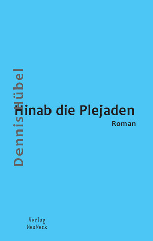 neues Buch – Dennis Hübel – Hinab die Plejaden