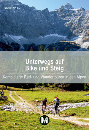 neues Buch – Dieter Appel – Unterwegs auf Bike und Steig / Kombinierte Rad- und Wandertouren in den Münchner Hausbergen / Dieter Appel / Taschenbuch / 144 S. / Deutsch / 2024 / MünchenVerlag / EAN 9783910425163