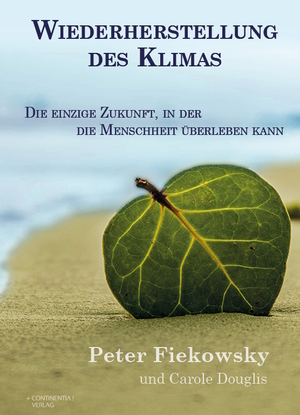 ISBN 9783910500013: Wiederherstellung des Klimas – Die einzige Zukunft, in der die Menschheit überleben kann