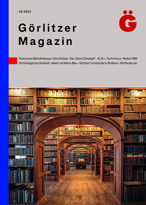 neues Buch – Städtische Sammlungen für Geschichte und Kultur Görlitz – Görlitzer Magazin 35