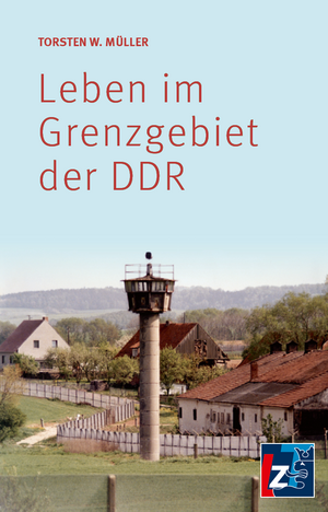 gebrauchtes Buch – Müller, Torsten W. – Leben im Grenzgebiet der DDR