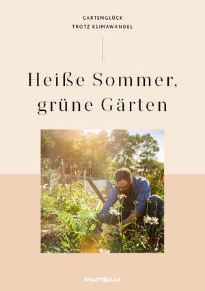 ISBN 9783910801028: Heiße Sommer, grüne Gärten - Gartenglück trotz Klimawandel