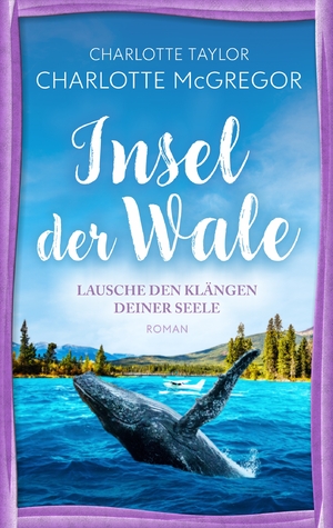 ISBN 9783910843066: Insel der Wale - Lausche den Klängen deiner Seele – Ein Liebesroman über die magische Kraft des Verzeihens