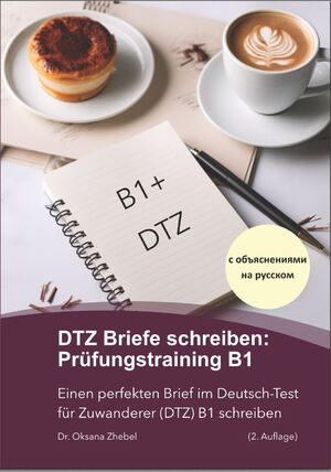 ISBN 9783911096058: DTZ Briefe schreiben: Prüfungstraining B1 - Einen perfekten Brief im Deutsch-Test für Zuwanderer (DTZ) B1 schreiben