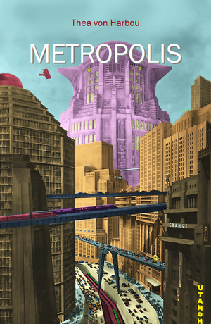 ISBN 9783911230087: Metropolis - Neuausgabe des erstmals 1926 erschienenen Romans in neuer deutscher Rechtschreibung