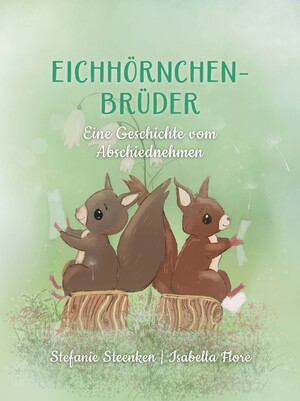 neues Buch – Stefanie Steenken – Eichhörnchenbrüder neues Buch – Stefanie Steenken – Eichhörnchenbrüder