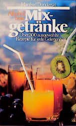 ISBN 9783920106496: Alkoholfreie Mixgetränke  über 300 augewählte Rezepte