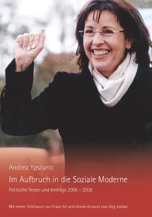 gebrauchtes Buch – Andrea Ypsilanti – Im Aufbruch in die Soziale Moderne: Politische Reden und Beiträge 2006 - 2008