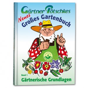 ISBN 9783920362106: Gärtner Pötschkes Neues Großes Gartenbuch – Gärtnerische Grundlagen Band 1