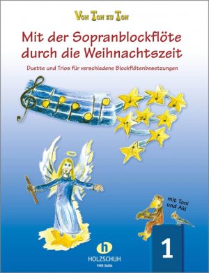 ISBN 9783920470597: Mit der Sopranblockflöte durch die Weihnachtszeit 1 | Duette und Trios für verschiedene Blockflötenbesetzungen | Eva-Maria Zahner | Broschüre | 40 S. | Deutsch | 2004 | Musikverlag Holzschuh