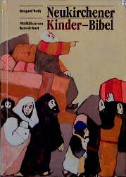 gebrauchtes Buch – Weth, Irmgard; Bilder: Kort – Neukirchener Kinder-Bibel