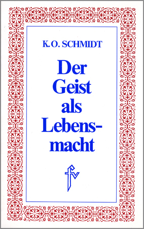 gebrauchtes Buch – Schmidt, K. O – Der Geist als Lebensmacht