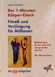 ISBN 9783920788357: Der 1-Minuten-Körper-Check - Fitness und Verjüngung für Millionen. Ein Bio-Ratgeber