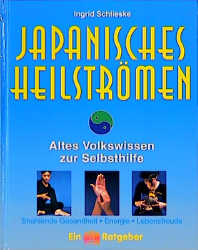 ISBN 9783920788371: Japanisches Heilströmen - Altes Volkswissen zur Selbsthilfe. Strahlende Gesundheit - Energie - Lebensfreude